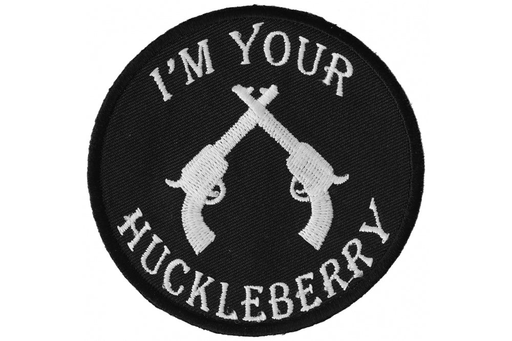 Novelty Patch I'm Your Huckleberry Black and White