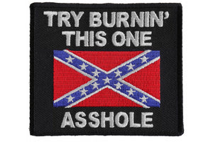 Southern Rebel Patches Try Burnin This One Asshole Patch